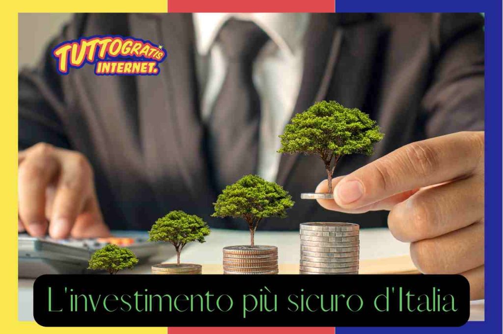 L'investimento più sicuro d'Italia