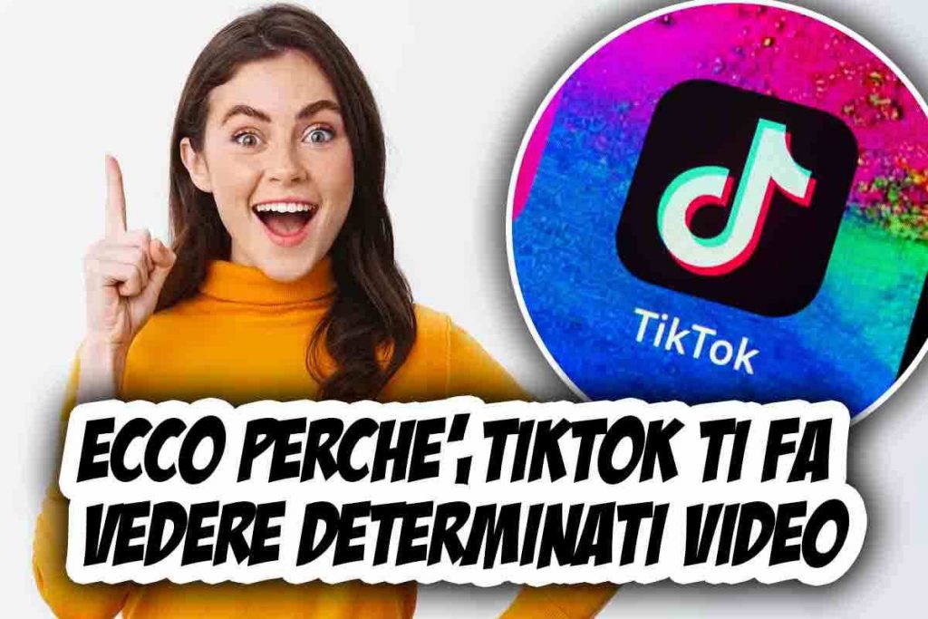 Come fa TikTok a farci vedere determinati video? La risposta